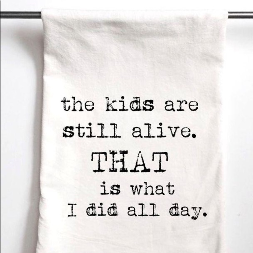 Kids Still Alive Tea Towel
